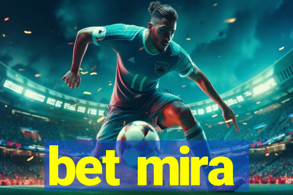 bet mira